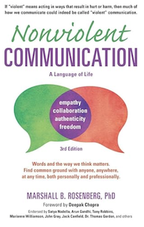 Book: Nonviolent Communication by Marshall Rosenberg PhD
