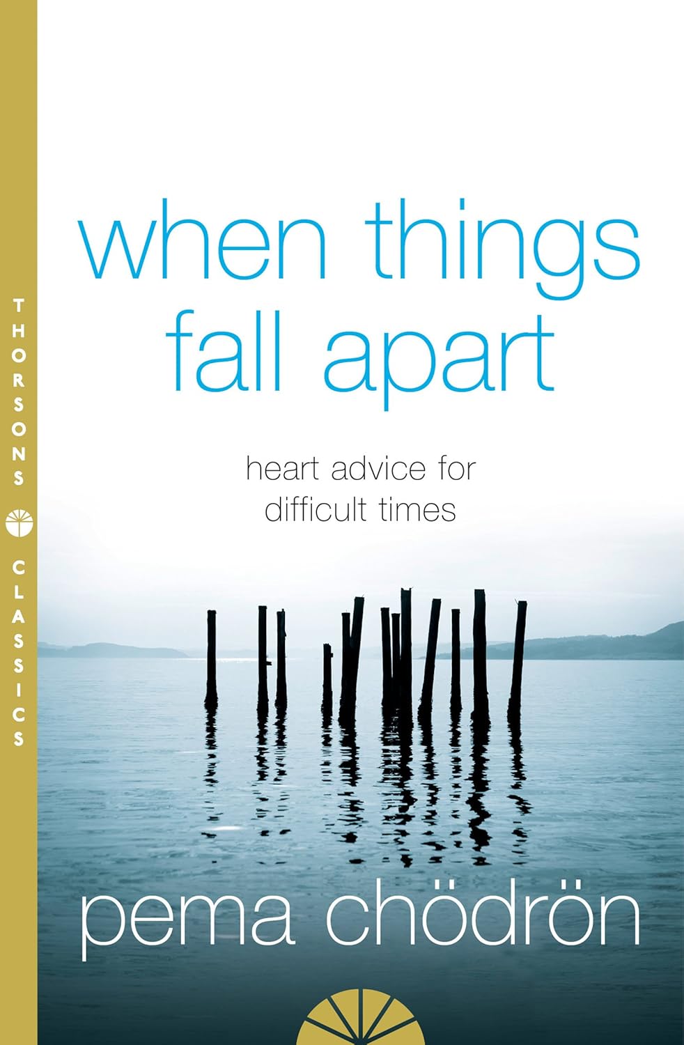 Book: When things fall apart by Pema Chödrön 