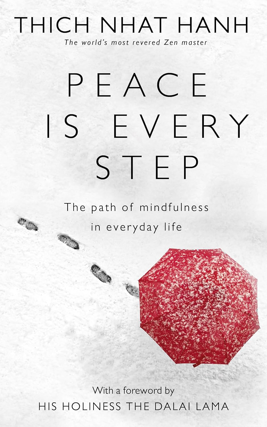 Book: Peace Is Every Step: The Path of Mindfulness in Everyday Life by Thich Nhat Hanh