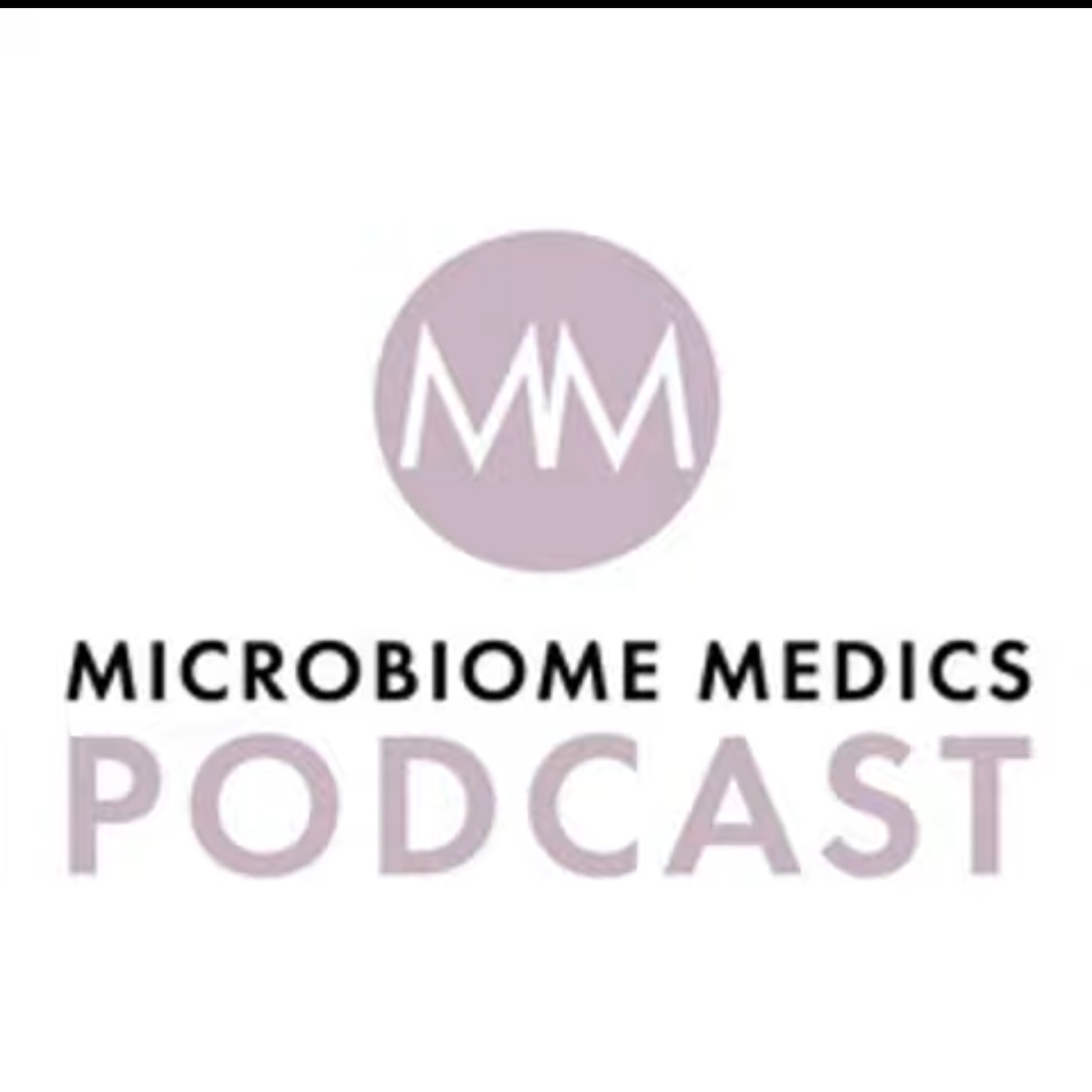 Podcast: Microbiome Medics Podcasts; The Future of Gut Health: Tim Spector on Microbiomes and Nutrition