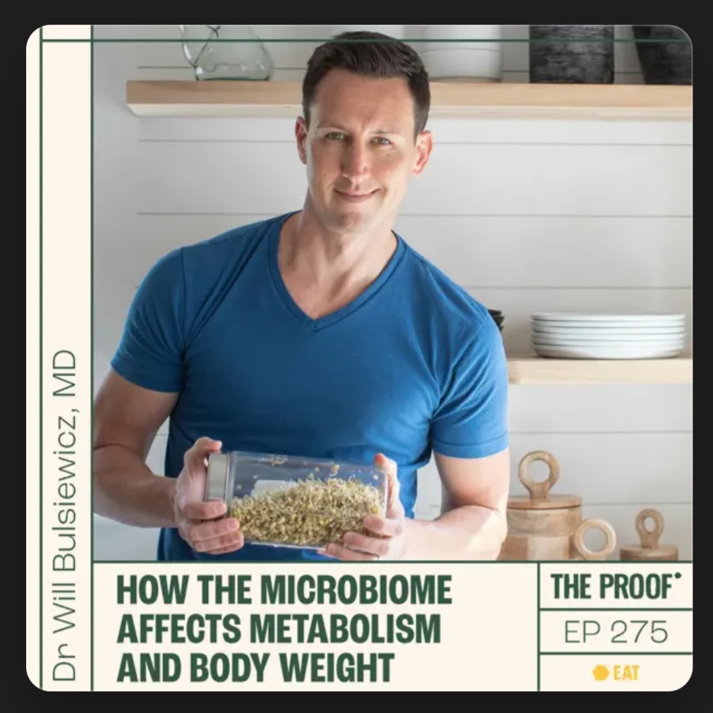 Podcast: The Proof with Simon Hill; How the microbiome affects metabolism and body weight with Dr Will Bulsiewicz, MD
