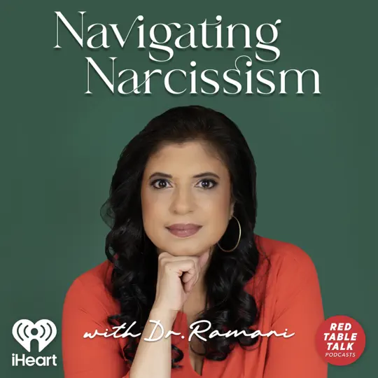 Podcast: iHeartPocasts; Navigating Narcissism with Dr. Ramani