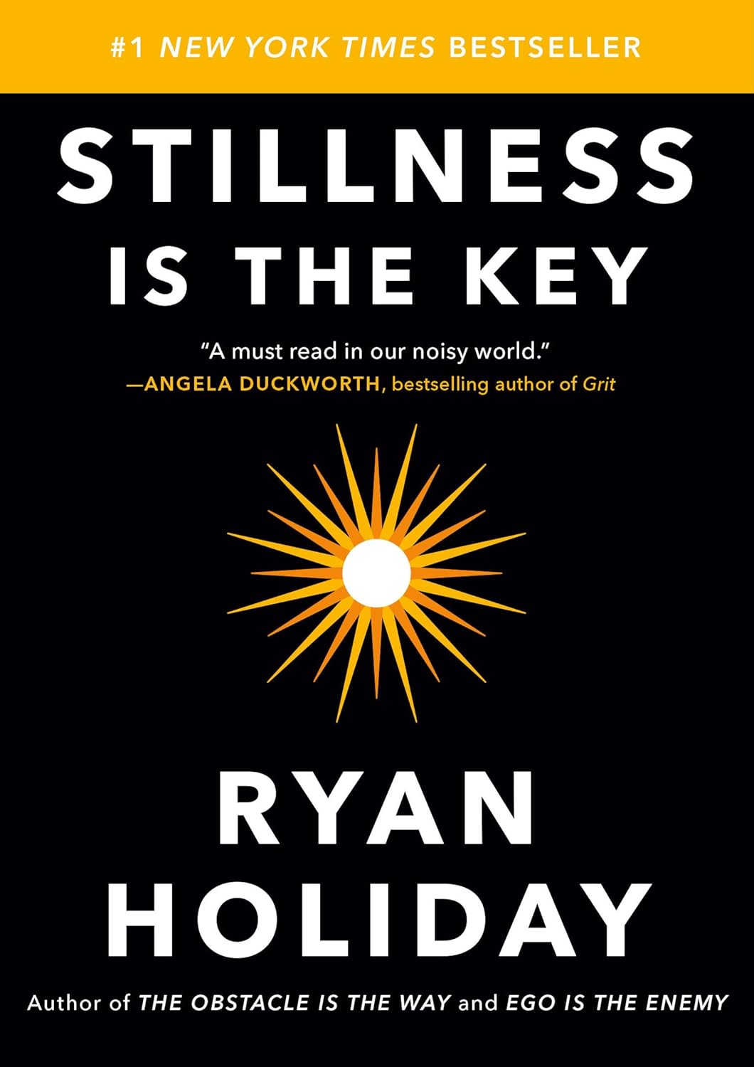 Book: Stillness is the key by Ryan Holliday 