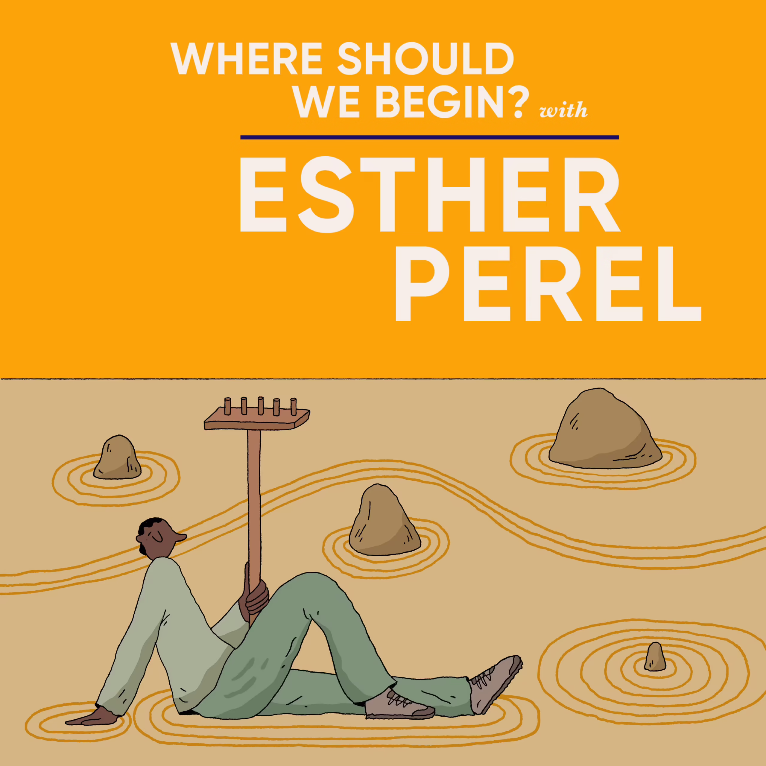 Podcast: Where Should We Begin? with Esther Perel; The Permission to Be and Not Just the Pressure to Do