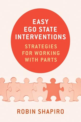 Book: Easy Ego State Interventions: Strategies for Working with Parts by Robin Shapiro